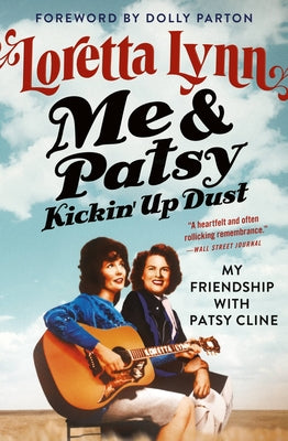 Book cover for Me & Patsy Kickin' Up Dust: My Friendship with Patsy Cline