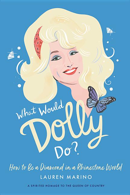 Book cover for What Would Dolly Do?: How to Be a Diamond in a Rhinestone World