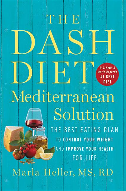 Book cover for The Dash Diet Mediterranean Solution: The Best Eating Plan to Control Your Weight and Improve Your Health for Life