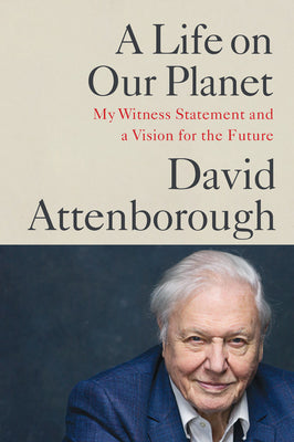 Book cover for A Life on Our Planet: My Witness Statement and a Vision for the Future