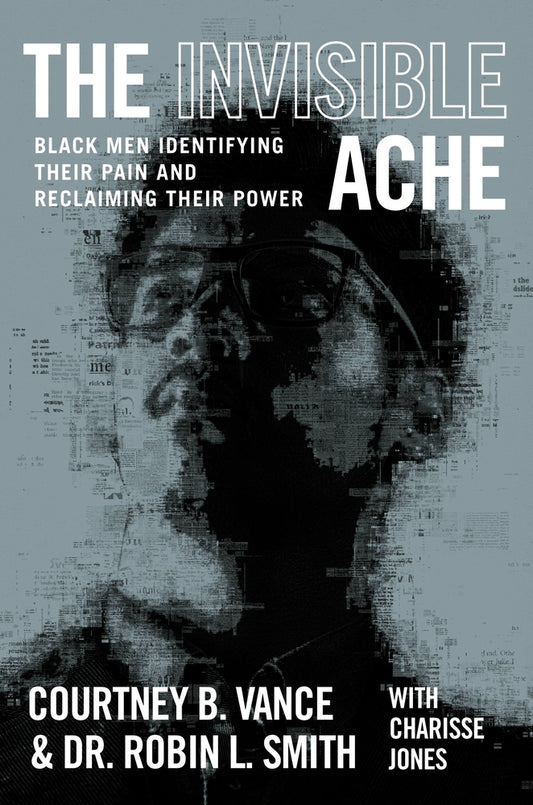 Book cover for The Invisible Ache: Black Men Identifying Their Pain and Reclaiming Their Power