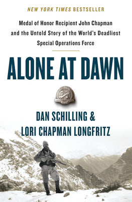 Book cover for Alone at Dawn: Medal of Honor Recipient John Chapman and the Untold Story of the World's Deadliest Special Operations Force