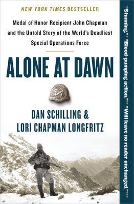 Book cover for Alone at Dawn: Medal of Honor Recipient John Chapman and the Untold Story of the World's Deadliest Special Operations Force