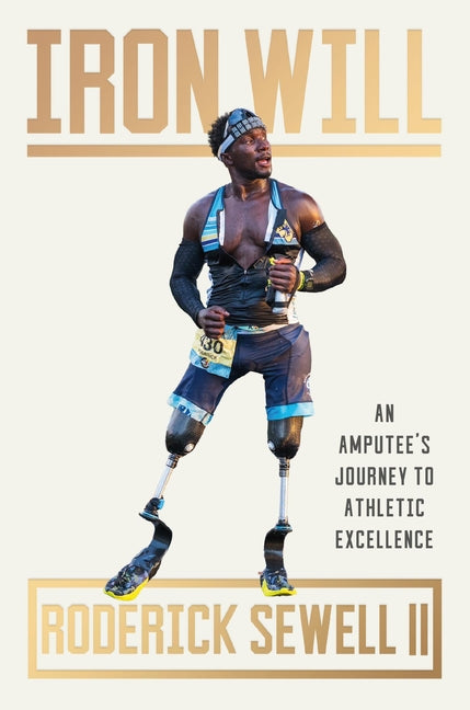 Book cover for Iron Will: An Amputee's Journey to Athletic Excellence