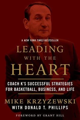 Book cover for Leading with the Heart: Coach K's Successful Strategies for Basketball, Business, and Life