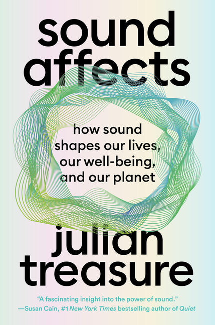 Book cover for Sound Affects: How Sound Shapes Our Lives, Our Wellbeing and Our Planet