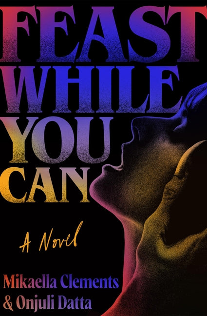 Book cover for Feast While You Can