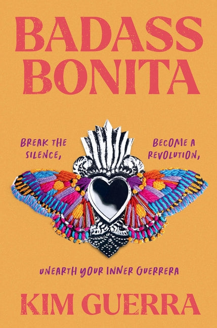 Book cover for Badass Bonita: Break the Silence, Become a Revolution, Unearth Your Inner Guerrera