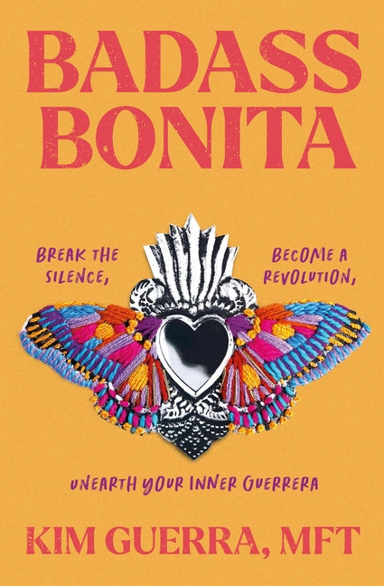 Book cover for Badass Bonita: Break the Silence, Become a Revolution, Unearth Your Inner Guerrera