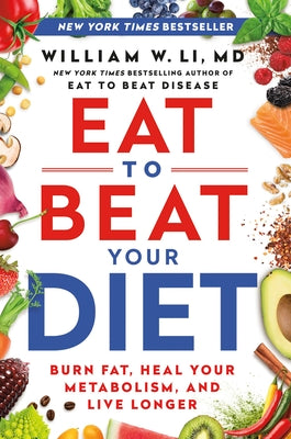 Book cover for Eat to Beat Your Diet: Burn Fat, Heal Your Metabolism, and Live Longer