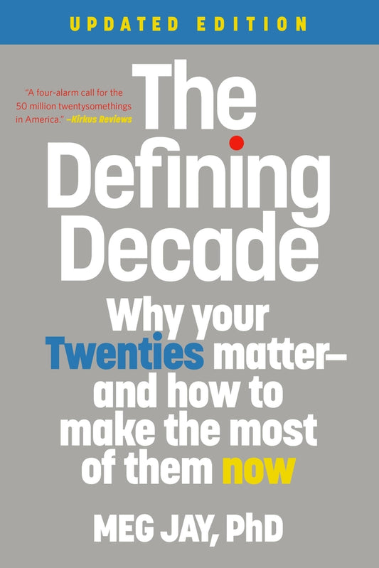 Book cover for The Defining Decade: Why Your Twenties Matter--And How to Make the Most of Them Now