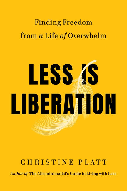 Book cover for Less Is Liberation: Finding Freedom from a Life of Overwhelm