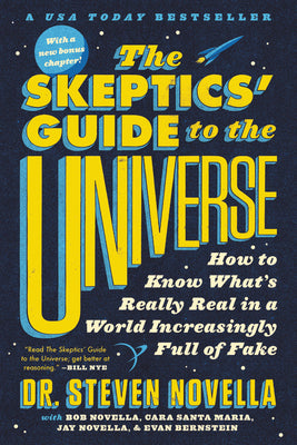 Book cover for The Skeptics' Guide to the Universe: How to Know What's Really Real in a World Increasingly Full of Fake