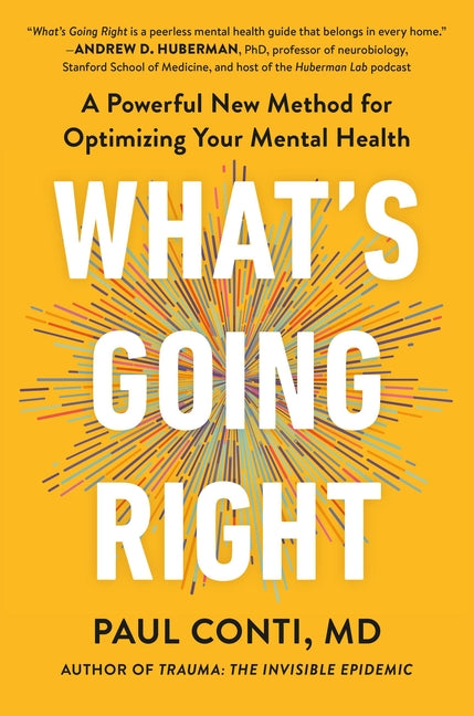 Book cover for What's Going Right: A Powerful New Method for Optimizing Your Mental Health
