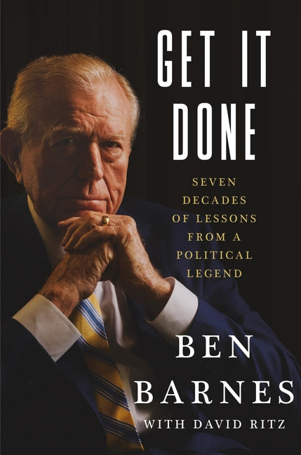 Book cover for Get It Done: Seven Decades of Lessons from a Political Legend