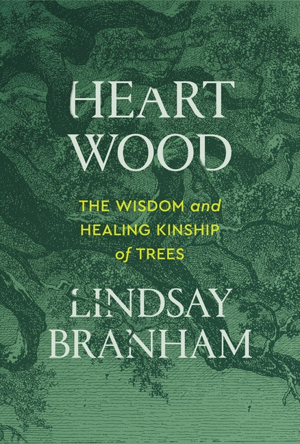 Book cover for Heartwood: The Wisdom and Healing Kinship of Trees