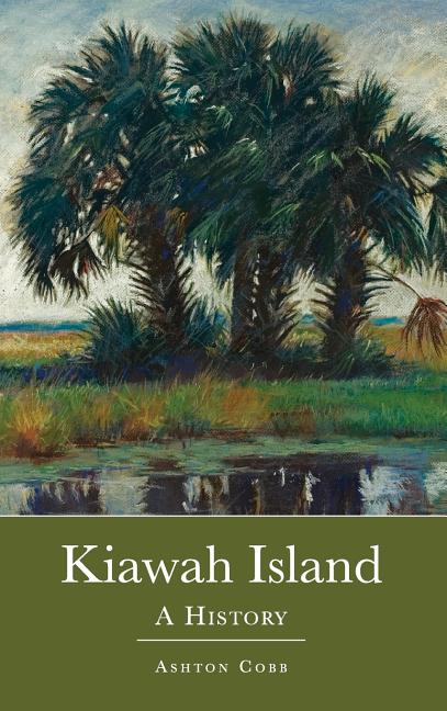Book cover for Kiawah Island: A History