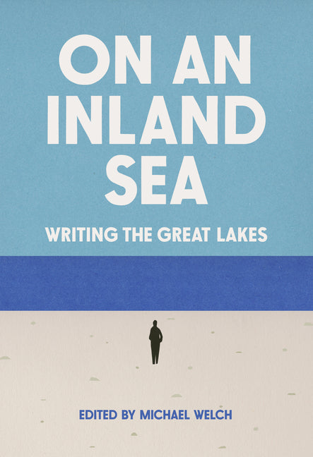 Book cover for On an Inland Sea: Writing the Great Lakes