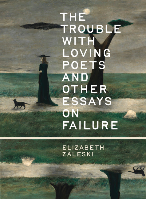 Book cover for Trouble with Loving Poets and Other Essays on Failure