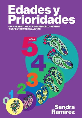 Book cover for Edades y prioridades: Guia respetuosa de desarrollo infantil y expectativas realistas