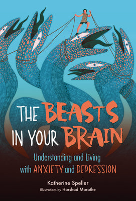 Book cover for The Beasts in Your Brain: Understanding and Living with Anxiety and Depression