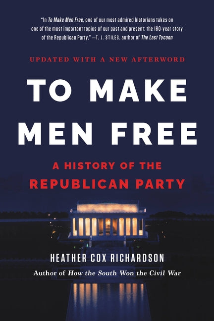 Book cover for To Make Men Free: A History of the Republican Party
