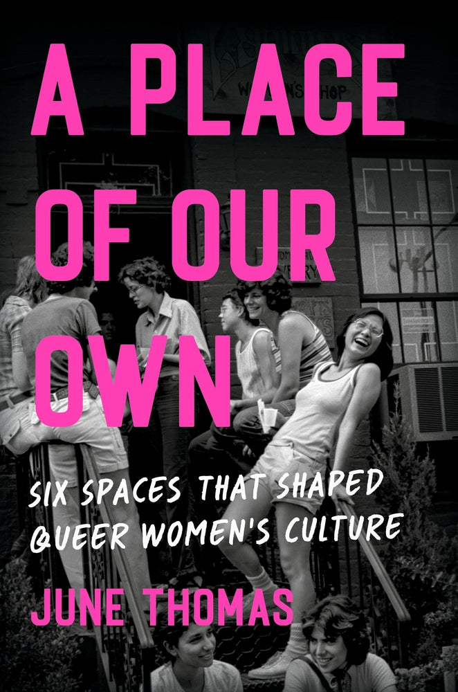 Book cover for A Place of Our Own: Six Spaces That Shaped Queer Women's Culture