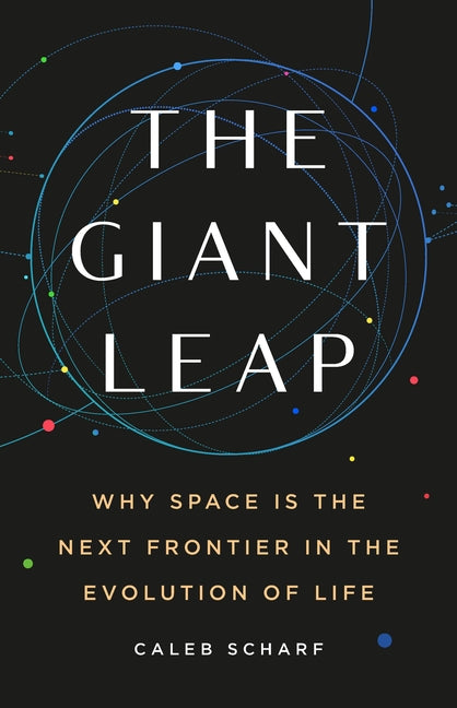 Book cover for Giant Leap: Why Space Is the Next Frontier in the Evolution of Life