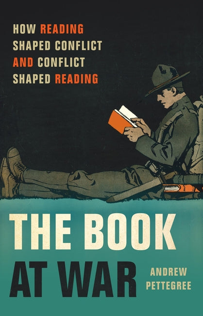 Book cover for The Book at War: How Reading Shaped Conflict and Conflict Shaped Reading