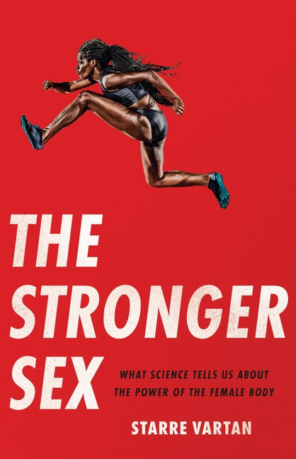 Book cover for Stronger Sex: What Science Tells Us about the Power of the Female Body