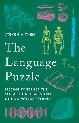 Book cover for The Language Puzzle: Piecing Together the Six-Million-Year Story of How Words Evolved