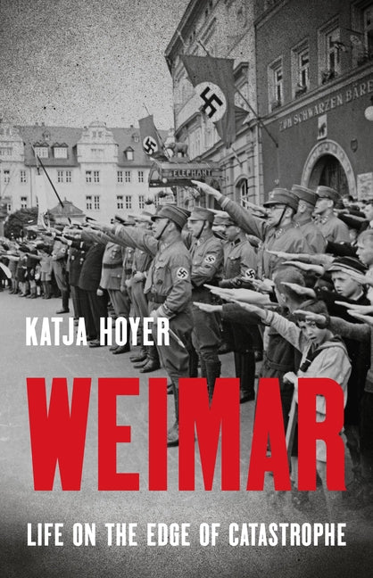 Book cover for Weimar: Life on the Edge of Catastrophe