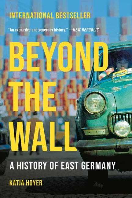 Book cover for Beyond the Wall: A History of East Germany
