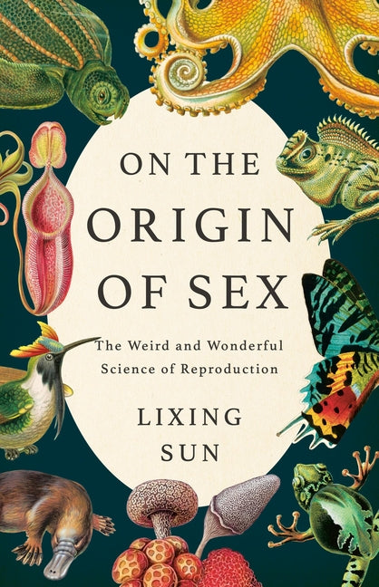 Book cover for On the Origin of Sex: The Weird and Wonderful Science of Reproduction