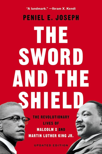 Book cover for The Sword and the Shield: The Revolutionary Lives of Malcolm X and Martin Luther King Jr.