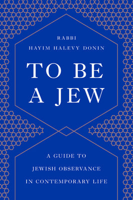Book cover for To Be a Jew: A Guide to Jewish Observance in Contemporary Life