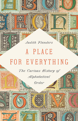 Book cover for A Place for Everything: The Curious History of Alphabetical Order