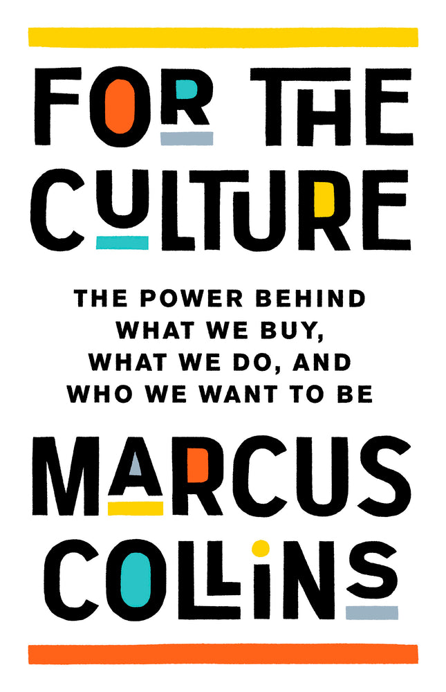 Book cover for For the Culture: The Power Behind What We Buy, What We Do, and Who We Want to Be