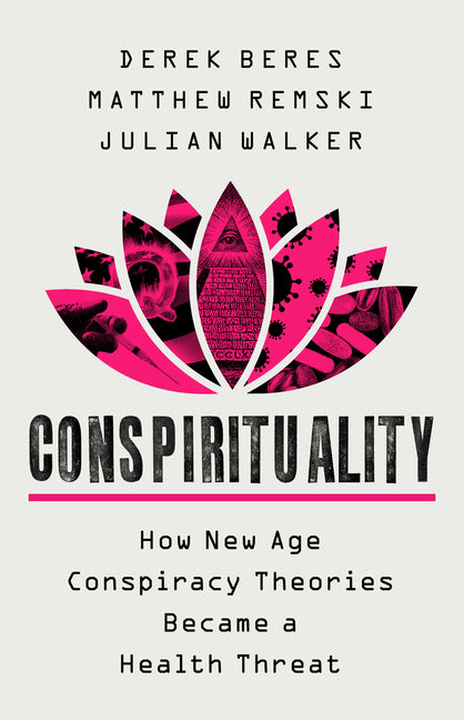 Book cover for Conspirituality: How New Age Conspiracy Theories Became a Health Threat