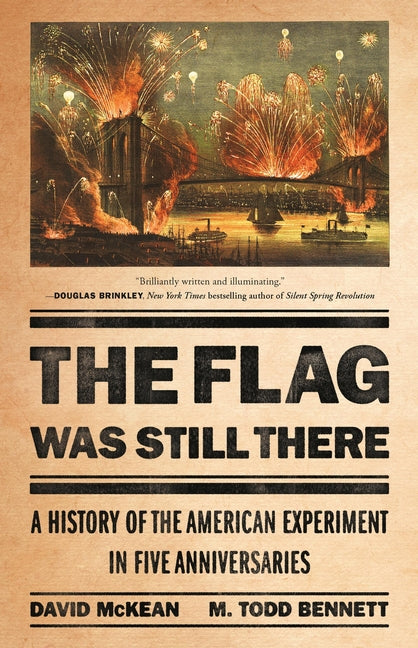 Book cover for Flag Was Still There: A History of the American Experiment in Five Anniversaries