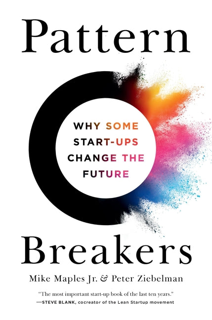 Book cover for Pattern Breakers: Why Some Start-Ups Change the Future