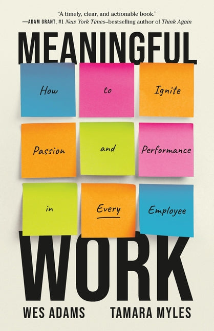 Book cover for Meaningful Work: How to Ignite Passion and Performance in Every Employee