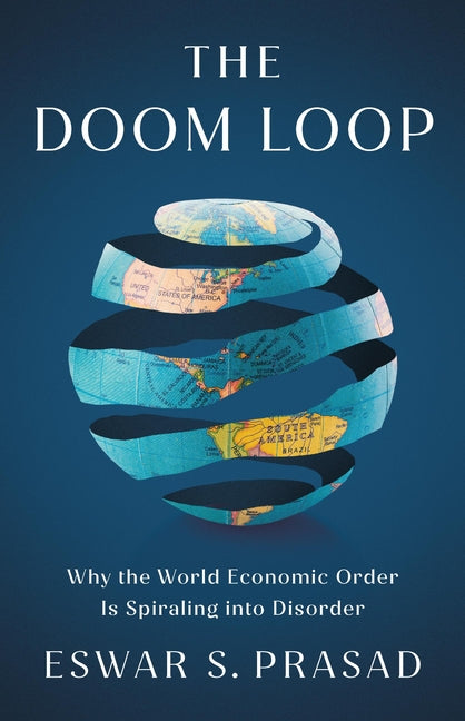 Book cover for Doom Loop: Why the World Economic Order Is Spiraling Into Disorder