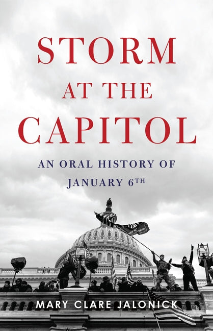 Book cover for Storm at the Capitol: An Oral History of January 6th