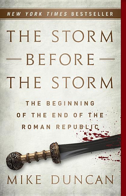 Book cover for The Storm Before the Storm: The Beginning of the End of the Roman Republic