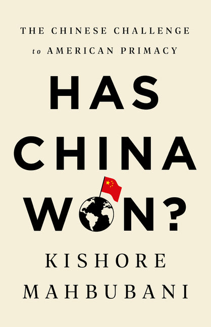 Book cover for Has China Won?: The Chinese Challenge to American Primacy
