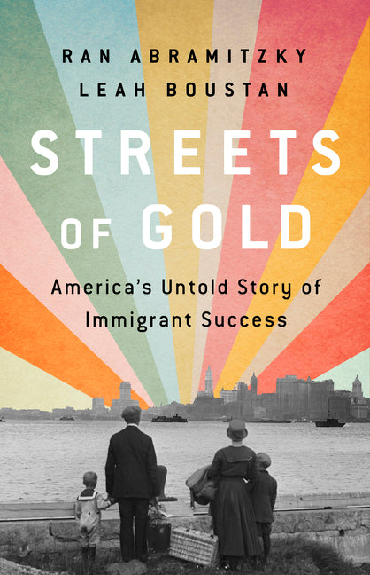 Book cover for Streets of Gold: America's Untold Story of Immigrant Success