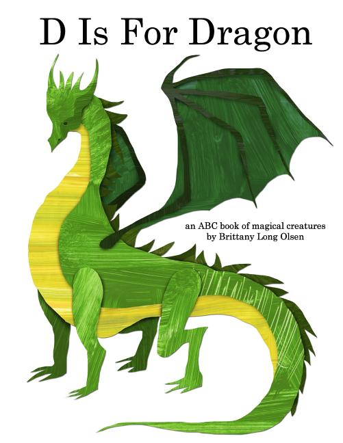 Book cover for D Is For Dragon: An ABC Book of Magical Creatures