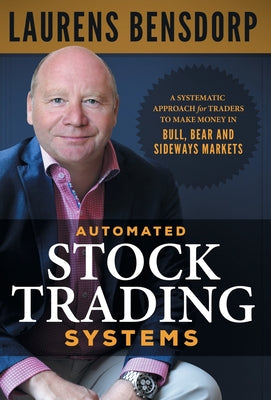 Book cover for Automated Stock Trading Systems: A Systematic Approach for Traders to Make Money in Bull, Bear and Sideways Markets