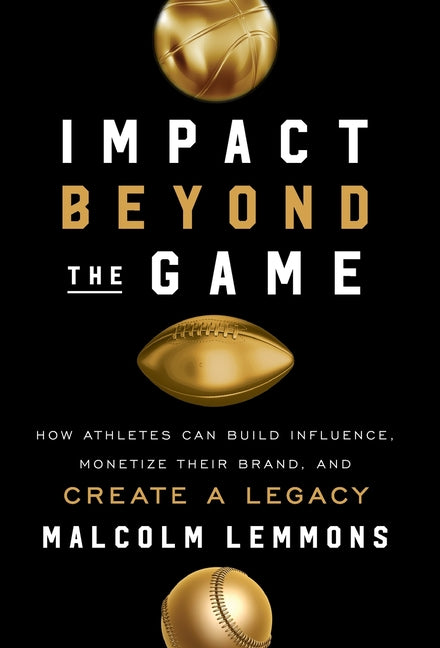 Book cover for Impact Beyond the Game: How Athletes Can Build Influence, Monetize Their Brand, and Create a Legacy